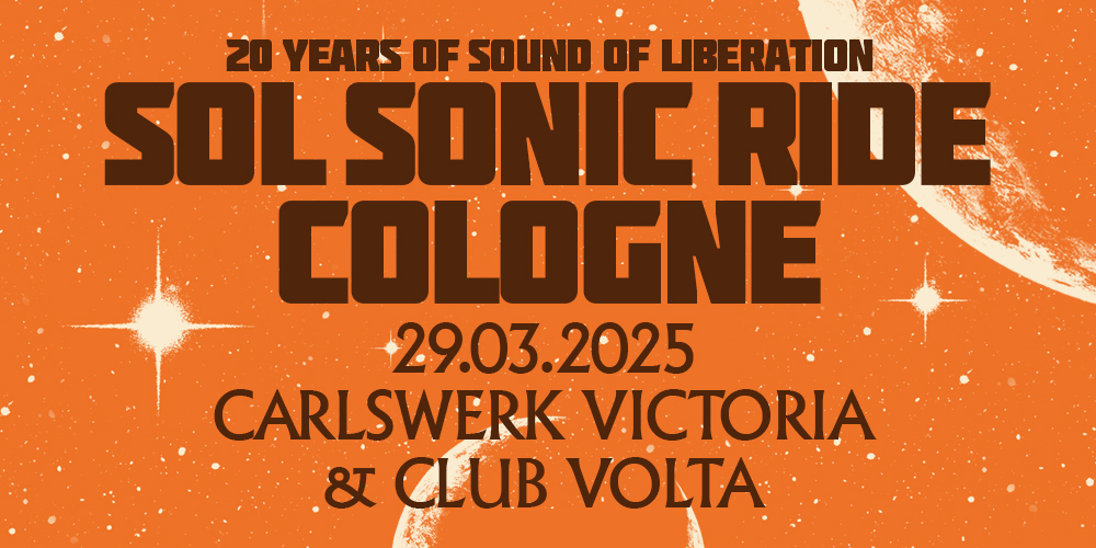 Tickets SOL Sonic Ride, 20 Years of Sound of Liberation in Köln