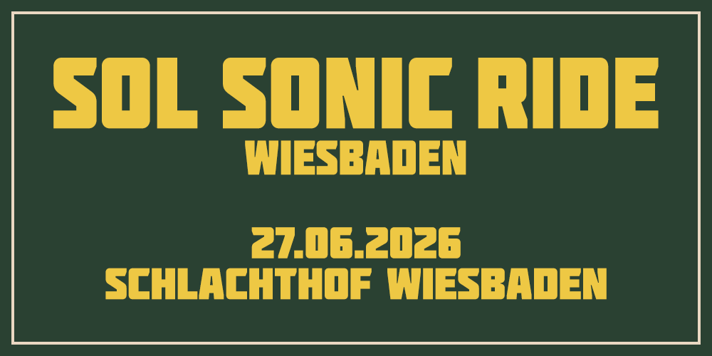 Tickets SOL Sonic Ride Part IV Blind Bird Ticket,  in Wiesbaden