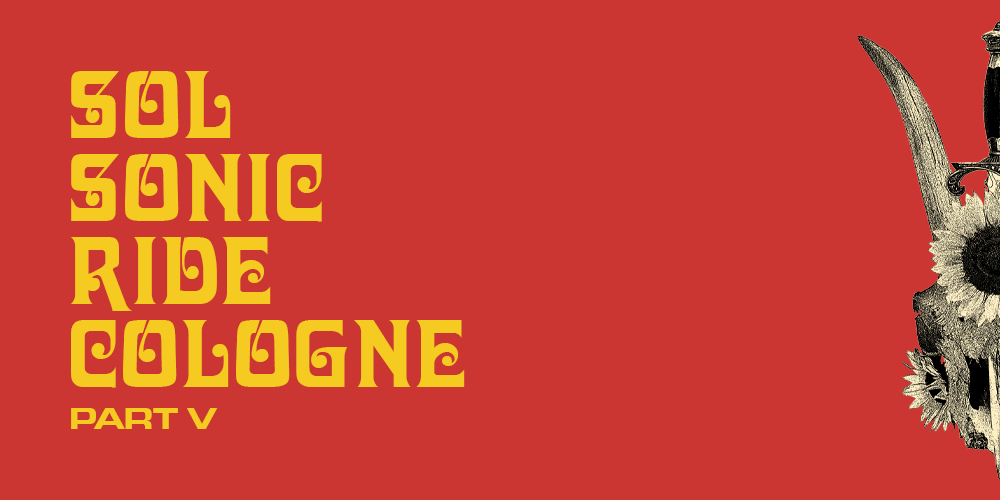 Tickets SOL Sonic Ride Part V Cologne Blind Bird Tickets,  in Köln