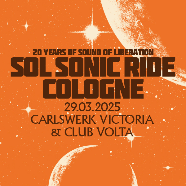 Tickets für SOL Sonic Ride Part l in Köln am 29.03.2025 • SOL Tickets